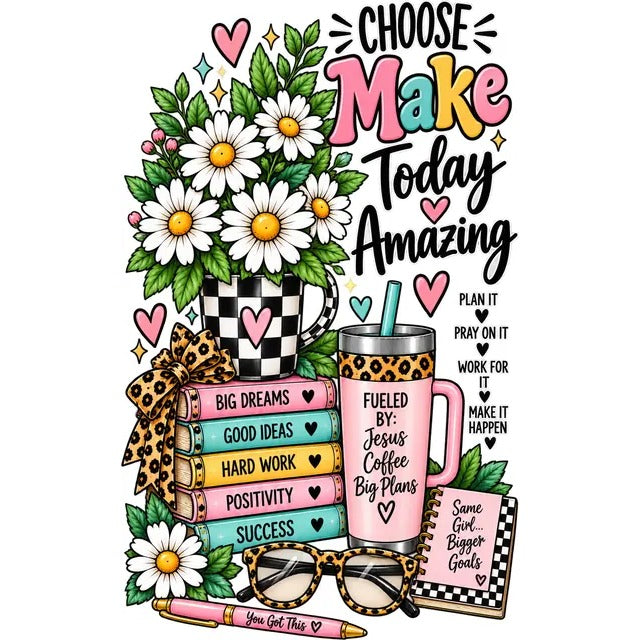 Inspirational Notebook: Choose, Make Today Amazing