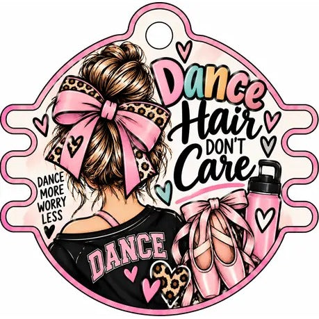 Sports Activities Hair Tie Holder: Dance Hair Don't Care