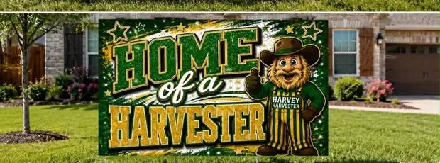 Team yard sign - home of harvester